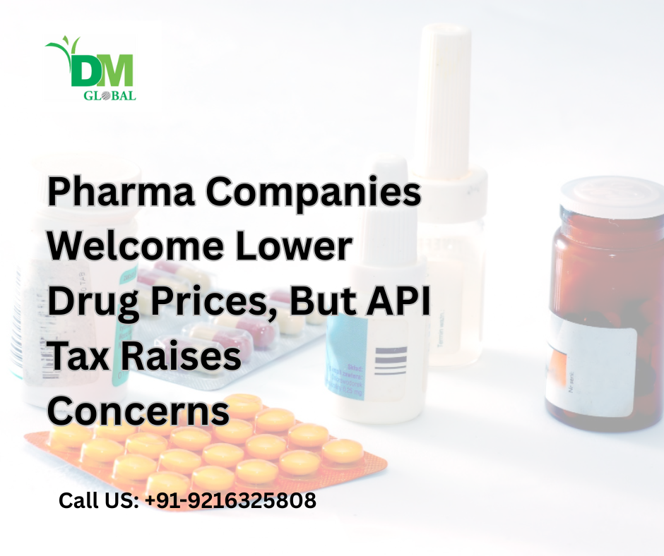 Pharma Companies Welcome Lower Drug Prices, But API Tax Raises Concerns