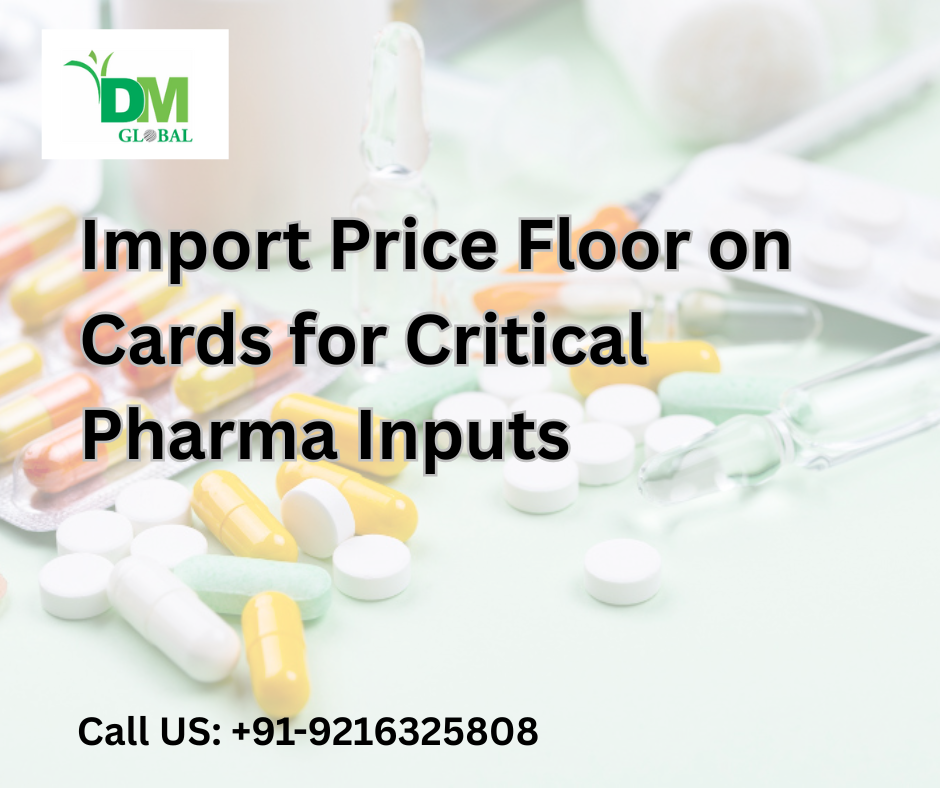 Import Price Floor on Cards for Critical Pharma Inputs