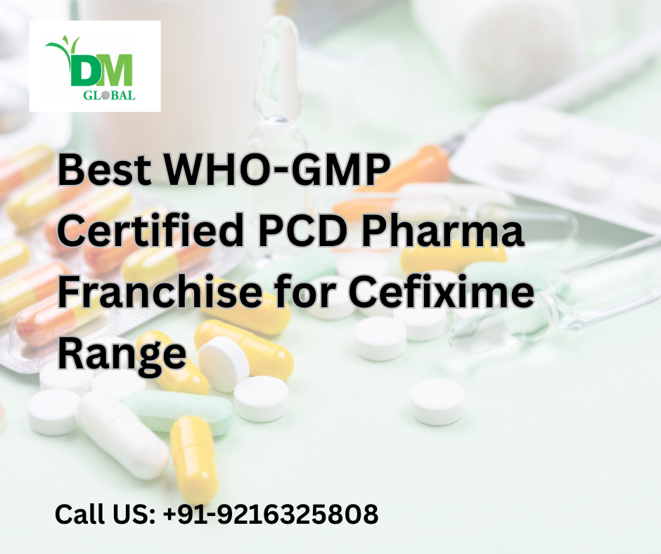 Best WHO-GMP Certified PCD Pharma Franchise for Cefixime Range