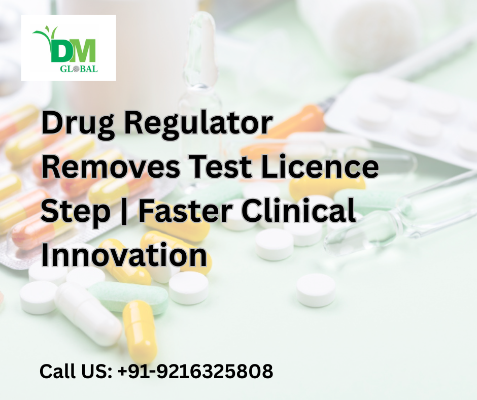 Drug Regulator Removes Test Licence Step | Faster Clinical Innovation