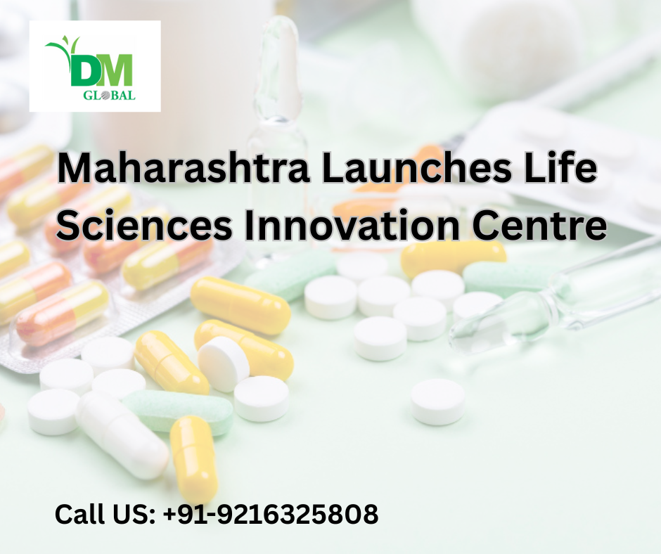 Maharashtra Launches Life Sciences Innovation Centre | DM Pharma Global