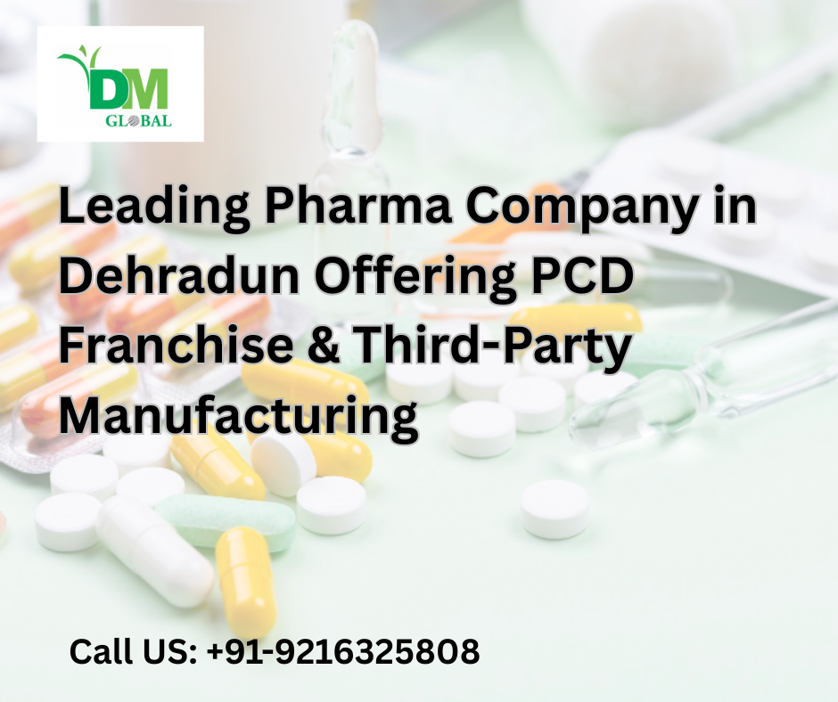 Leading Pharma Company in Dehradun Offering PCD Franchise & Third-Party Manufacturing