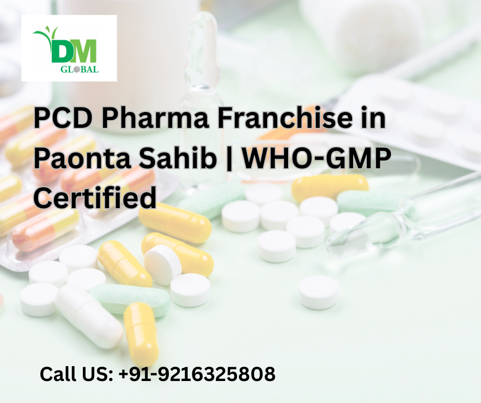 PCD Pharma Franchise in Paonta Sahib | WHO-GMP – DM Pharma Global