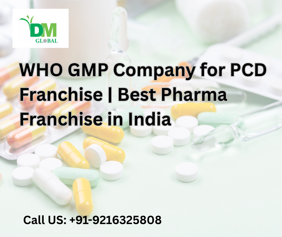 WHO GMP Company for PCD Franchise | Best Pharma Franchise in India