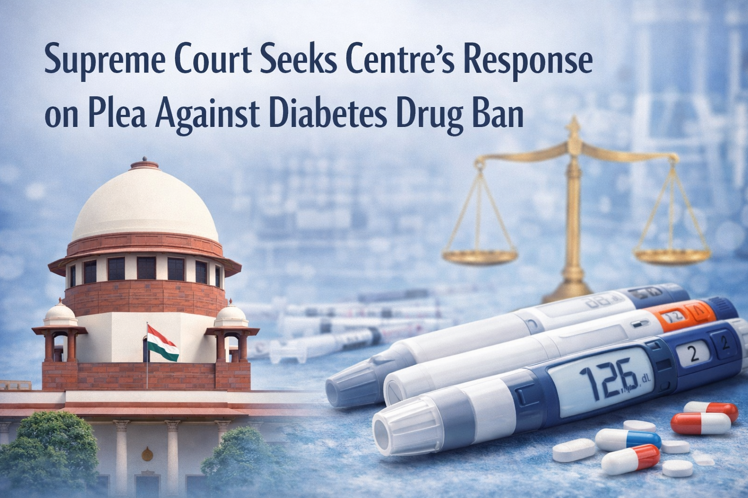 Supreme Court Seeks Centre’s Response on Diabetes Drug Ban Case